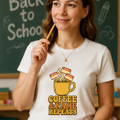 Funny Teacher Shirt; Kaffee & Name Wiederholungen T-Shirt