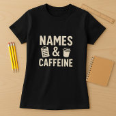 Funny Teacher Shirt; Niedliche Namen & Coffeine Sc T-Shirt