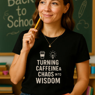 Funny Teacher Shirt; verwandelt Coffein & Chaos T-Shirt