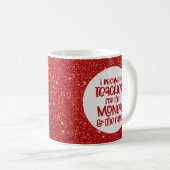 Funny Teacher Sprichwort Roter Glitzer Sparkle Spa Kaffeetasse (VorderseiteRechts)