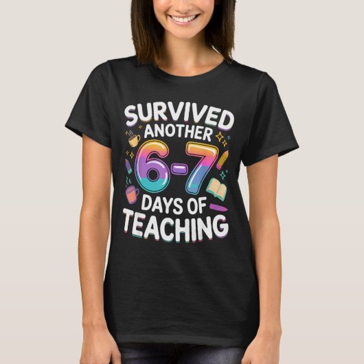 Funny Teacher Survived 67 Days Of Teaching Meme Ge T-Shirt (Vorderseite)