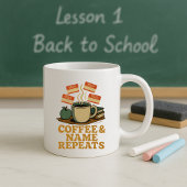 Funny Teacher Tasse; Kaffee und Name wiederholen Kaffeetasse