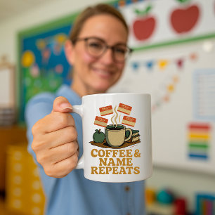 Funny Teacher Tasse; Kaffee und Name wiederholen Kaffeetasse