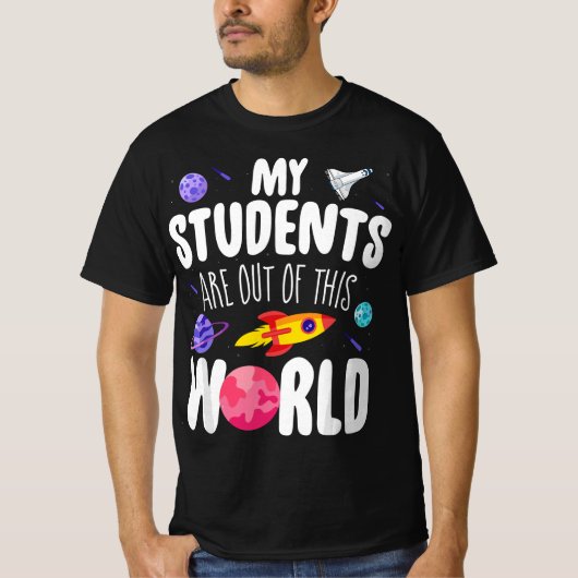 Funny Teacher Tee My Students Are Out Of This Worl (Vorderseite)