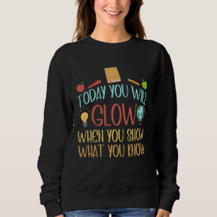Funny Teacher Test Tag heute wird Frauen zu leucht Sweatshirt