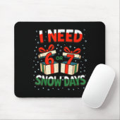Funny Teacher Winter Saying I Need 6 7 Snow Days C Mousepad (Mit Mouse)