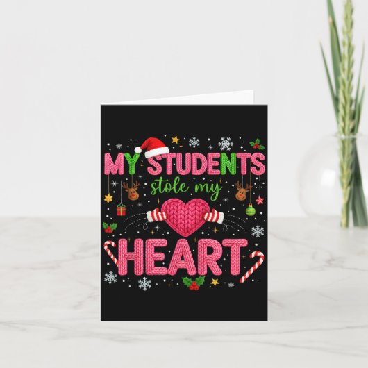 Funny Teacher Xmas My Students Stole My Heart Chri Karte (Vorderseite)