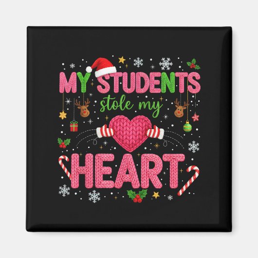 Funny Teacher Xmas My Students Stole My Heart Chri Magnet (Vorne)