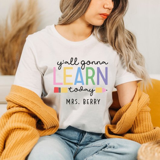 Funny Teacher Y'all Gonna lernt heute T-Shirt