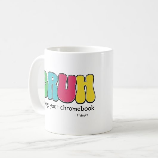 Funny Teachers Bruh Charge Ihr Chromebook Danke Kaffeetasse (Vorderseite Links)