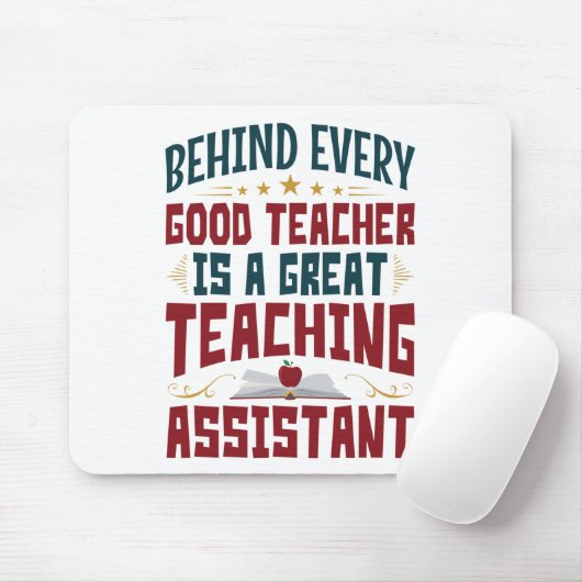 Funny Teaching Assistant Hinter jedem guten Lehrer Mousepad (Mit Mouse)