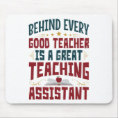 Funny Teaching Assistant Hinter jedem guten Lehrer Mousepad (Vorne)