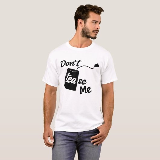 Funny Tease Tease Slogan Gemütlicher Fun Slogan T-Shirt (Vorne ganz)