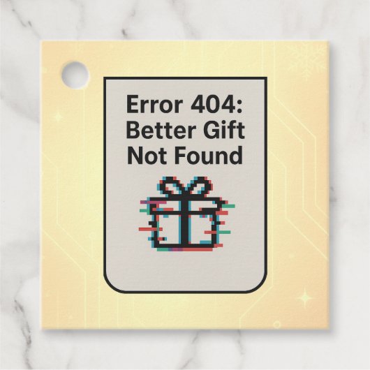 Funny Tech Geschenkmarke - "Fehler 404: Better Gif Geschenkanhänger (Vorderseite)