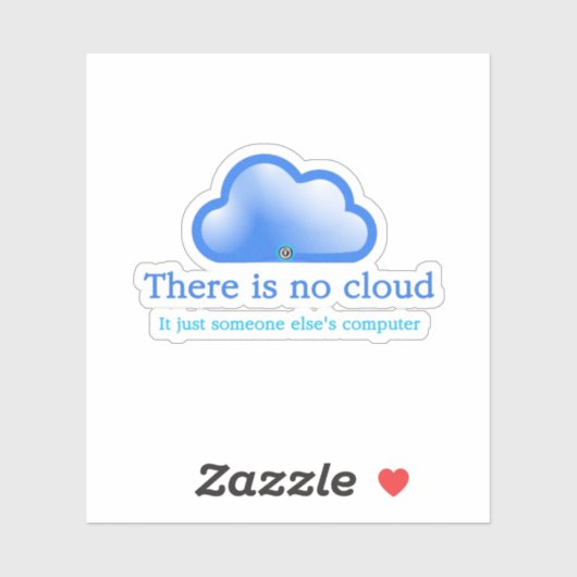 Funny Tech Spaß Es gibt keine Cloud sein Computer Aufkleber (Blatt)