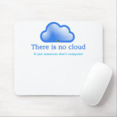 Funny Tech Spaß Es gibt keine Cloud sein Computer Mousepad (Mit Mouse)