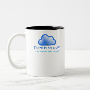 Funny Tech Spaß Es gibt keine Cloud sein Computer Zweifarbige Tasse