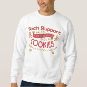 Funny Tech Support I'm Here To Delete Your Cookies Sweatshirt (Vorderseite)