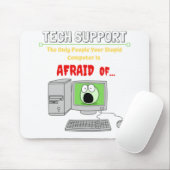 Funny Tech Support Stupid Computer Afraid of....pn Mousepad (Mit Mouse)