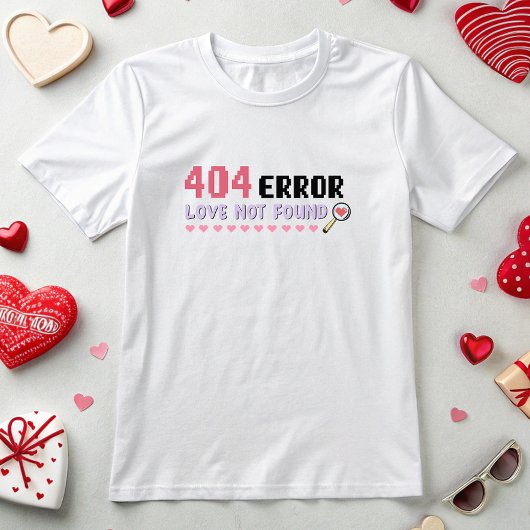 Funny Tech Valentine, 404 Error-Liebe wurde nicht  T-Shirt