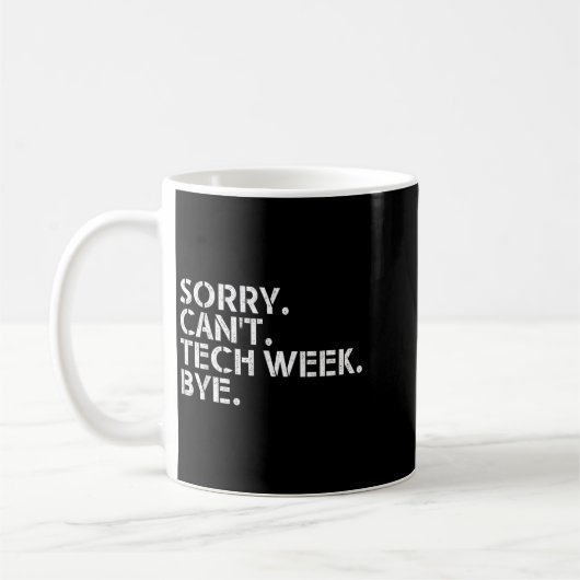 Funny Technical Week Zitat Sorry kann nicht Tech W Kaffeetasse (Links)