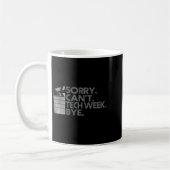 Funny Technical Week Zitat Sorry kann nicht Tech W Kaffeetasse (Links)
