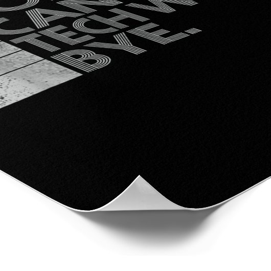 Funny Technical Week Zitat Sorry kann nicht Tech W Poster (Ecke)