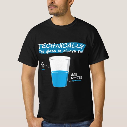 Funny Technically the Glass Is Always Full Chemist T-Shirt (Vorderseite)