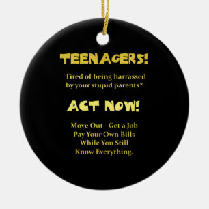 Funny Teenagers Act Now Joke Keramik Ornament