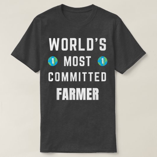 Funny Teet Sprichwort World's Most Committed Bauer T-Shirt (Design vorne)