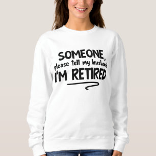Funny tell Husband Remüde Wortart Sweatshirt