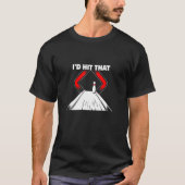Funny Ten Pin Bowler Id Hit That Ten Pin Bowling T-Shirt (Vorderseite)