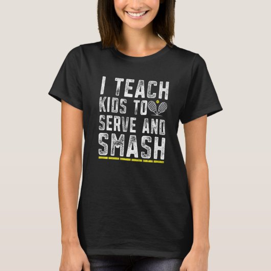 Funny Tennis Coach Teach Kids Serve and Smash Tenn T-Shirt (Vorderseite)