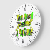 Funny Tennis Need Balls Große Wanduhr (Winkel)
