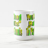 Funny Tennis Need Balls, Kaffee Tasse (Mittel)