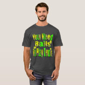Funny Tennis Need Balls, Tshirt (Vorne ganz)