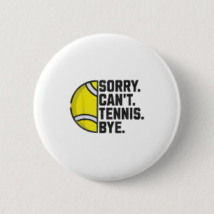 Funny Tennis Player Männer Frauen Mädchen Sorry ka Button