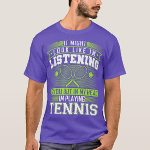 Funny Tennis Quotes Tennis Spielgeschenk T-Shirt