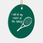 Funny Tennis Racket Sprichwort Keramikornament (Rechts)