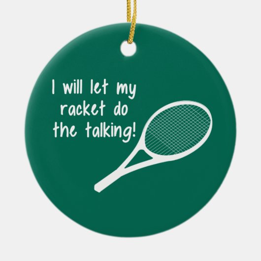 Funny Tennis Racket Sprichwort Keramikornament (Vorne)