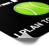 Funny Tennis Shirts Yes I Have A Retirement Plan P Poster (Ecke)