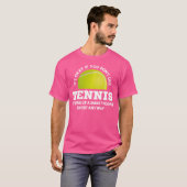 Funny Tennis Zitat Frauen Männer T-Shirt (Vorne ganz)