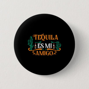 Funny Tequila Es Mi Amigo Tequila ist mein Freund  Button