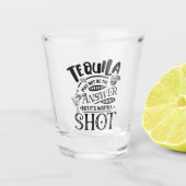 Funny Tequila ist vielleicht nicht die Antwort Schnapsglas (Vorderseite)