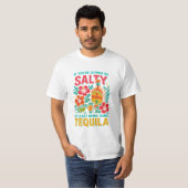 Funny Tequila T-Shirt – If You’re Gonna Be Salty (Vorne ganz)
