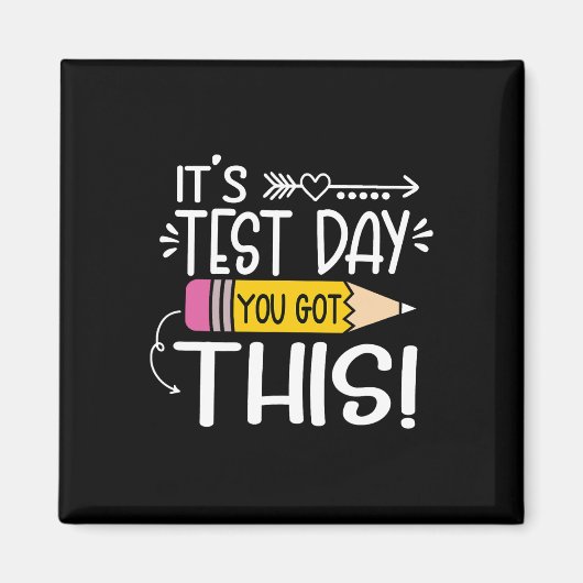 Funny Testing Day It's Test Day You Got This Teach Magnet (Vorne)