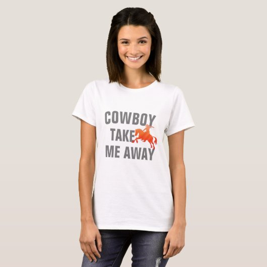 Funny Texas Zitat "Cowboy nimmt mich weg" T-Shirt (Vorne ganz)