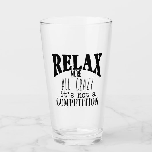Funny Text Relax Wir sind alle verrückt, nicht Wet Glas (Vorderseite)