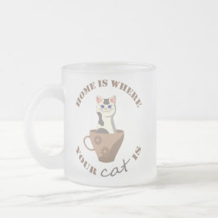 Funny text Zuhause ist, wo Ihre Katze in Becher is Mattglastasse