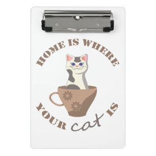 Funny text Zuhause ist, wo Ihre Katze in Becher is Mini Klemmbrett